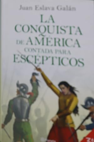 Imagen del vendedor de La conquista de América contada para escépticos a la venta por Librería Alonso Quijano