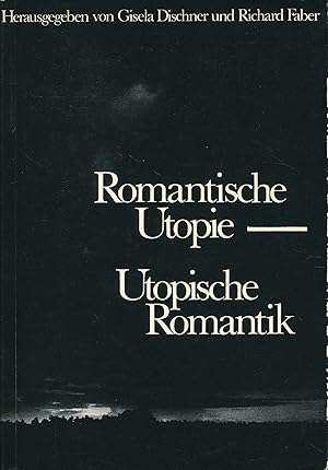 Immagine del venditore per Romantische Utopie - Utopische Romantik. venduto da Antiquariat Bernhardt