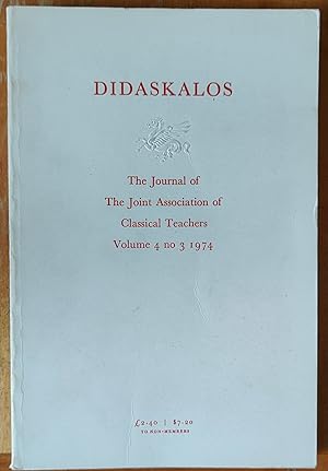 Immagine del venditore per Didaskalos - The Journal Of The Joint Association Of Classical Teachers, Volume 4, Number 3, 1974 / Hugh Trevor-Roper "Apologia transfugae" / Brian Morris "Comparative judgements" / S C Humphreys "Classics and Anthropology" / J Edwin Hunt "Greek as the first classical language in a comprehensive school" / Michael Massey "Projects and course-work for CSE" / John Ferguson "Light from the tropics" / John A Barsby "The Classics in New Zealand - Part 1, in the schools" / J V Muir "The Study of Ancient Literature" venduto da Shore Books