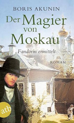 Bild des Verkufers fr Der Magier von Moskau: Fandorin ermittelt. Roman zum Verkauf von Gerald Wollermann