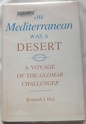 Seller image for The Mediterranean was a Desert: A Voyage of the Glomar Challenger for sale by P Peterson Bookseller