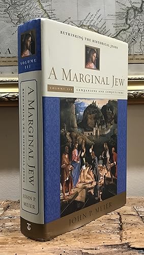 Seller image for A Marginal Jew: Rethinking the Historical Jesus: Companions and Competitors. [Volume III] [Anchor Bible Reference Library] for sale by CARDINAL BOOKS  ~~  ABAC/ILAB