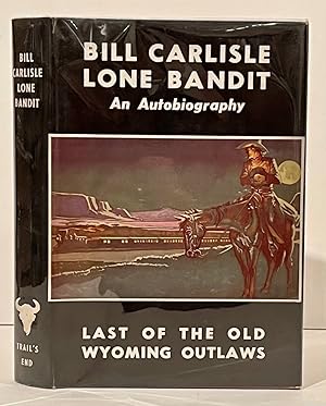 Bill Carlisle Lone Bandit: An Autobiography (INSCRIBED)