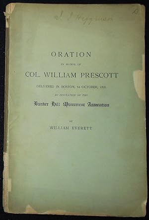 Oration in Honor of Col. William Prescott Delivered in Boston, 14 October, 1895 by Invitation of ...
