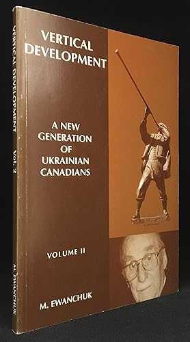 Vertical Development: A New Generation of Ukrainian Canadians Volume II