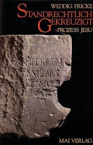 Bild des Verkufers fr Standrechtlich gekreuzigt. Person und Proze des Jesus aus Galila. zum Verkauf von PlanetderBuecher