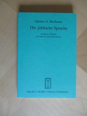 Die jiddische Sprache. Ein kurzer Überblick und Texte aus acht Jahrhunderten.