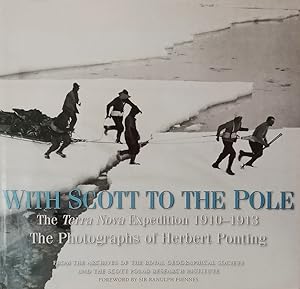 Seller image for With Scott to the Pole The Terra Nova Expedition 1910-1913 the Photographs of Herbert Ponting for sale by Haymes & Co. Bookdealers