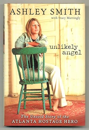 Bild des Verkufers fr Unlikely Angel: The Untold Story of the Atlanta Hostage Hero zum Verkauf von Between the Covers-Rare Books, Inc. ABAA