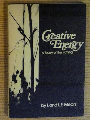 Creative Energy: a Study of the I-Ching