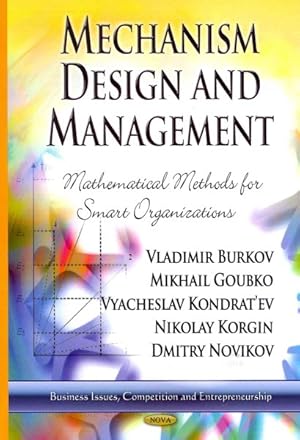 Immagine del venditore per Mechanism Design and Management : Mathematical Methods for Smart Organizations (For Managers, Academics and Students) venduto da GreatBookPricesUK