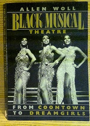 Bild des Verkufers fr Black Musical Theatre: From Coontown to Dreamgirls zum Verkauf von Pistil Books Online, IOBA