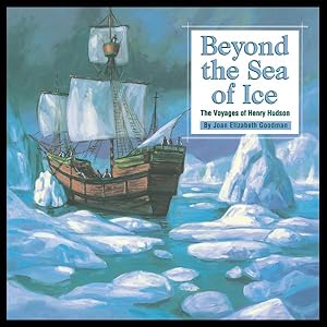 Bild des Verkufers fr Beyond the Sea of Ice : The Voyages of Henry Hudson zum Verkauf von GreatBookPrices