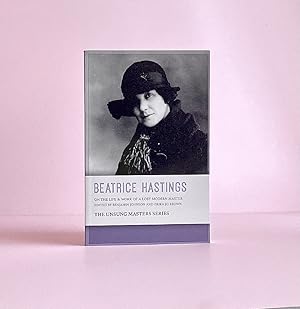 Beatrice Hastings: On the Life & Work of a Lost Modern Master