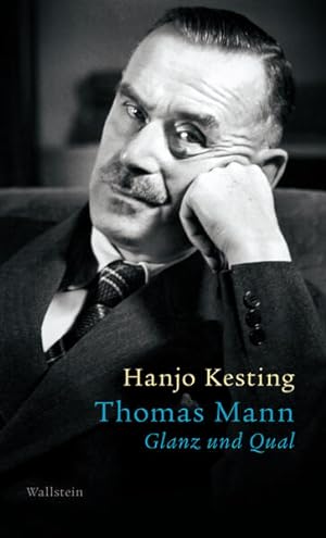 Thomas Mann. Glanz und Qual.