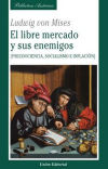 Bild des Verkufers fr EL LIBRE MERCADO Y SUS ENEMIGOS: PSEUDOCIENCIA, SOCIALISMO E INFLACCIN zum Verkauf von Agapea Libros