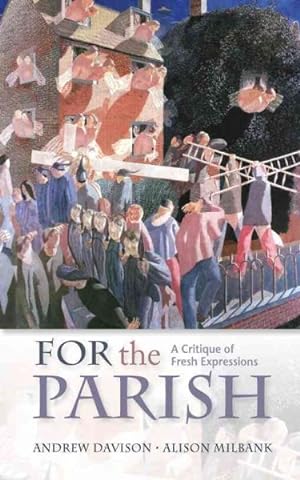 Seller image for For the Parish : A Critique of Fresh Expressions for sale by GreatBookPrices