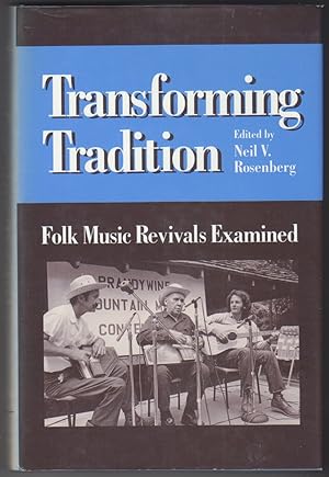 Seller image for Transforming Tradition Folk Music Revivals Examined for sale by Beasley Books, ABAA, ILAB, MWABA
