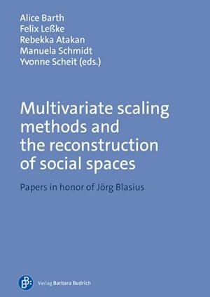 Bild des Verkufers fr Multivariate scaling methods and the reconstruction of social spaces : Papers in honor of Jrg Blasius zum Verkauf von AHA-BUCH GmbH