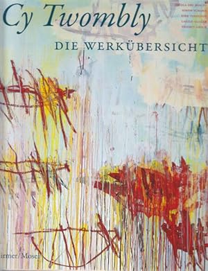 Image du vendeur pour Cy Twombly. Die Werksbersicht. Mit Texten von Simon Schama, Kirk Vanedoe, Laszlo Glozer und Thiery Greub. mis en vente par Altstadt Antiquariat Goslar