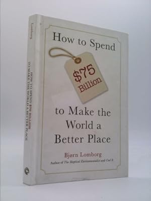 Bild des Verkufers fr How to Spend $75 Billion to Make the World a Better Place zum Verkauf von ThriftBooksVintage