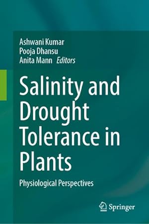 Bild des Verkufers fr Salinity and Drought Tolerance in Plants : Physiological Perspectives zum Verkauf von AHA-BUCH GmbH