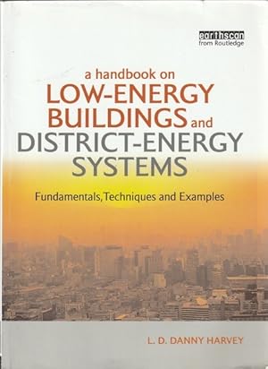 A Handbook on Low-Energy Buildings and District-Energy Systems: Fundamentals, Techniques and Exam...