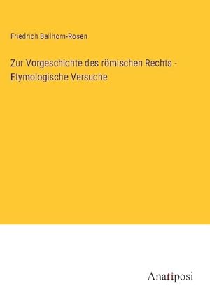 Seller image for Zur Vorgeschichte des rmischen Rechts - Etymologische Versuche for sale by AHA-BUCH GmbH