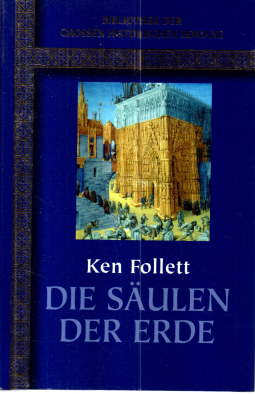 Die Säulen der Erde. Bibliothek der grossen historischen Romane.