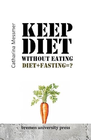 Imagen del vendedor de Keep Diet Without Eating : Diet+Fasting=? a la venta por AHA-BUCH GmbH