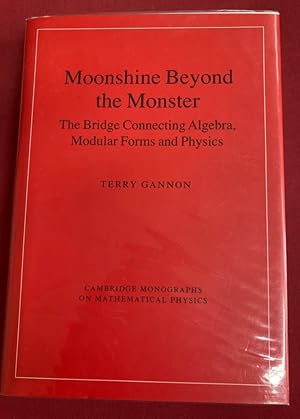 Seller image for Moonshine beyond the Monster. The Bridge Connecting Algebra, Modular Forms, and Physics. for sale by Plurabelle Books Ltd