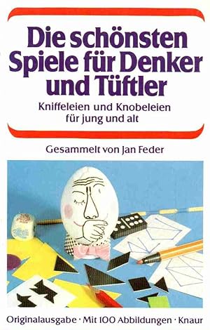 Bild des Verkufers fr Die schnsten Spiele fr Denker und Tftler: Kniffeleien und Knobeleien fr jung und alt, zum Verkauf von Auf Buchfhlung