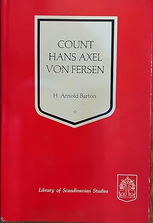 Count Hans Axel Von Fersen: Aristocrat in an Age of Revolution