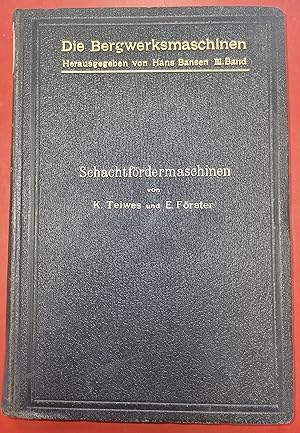 Die Schachtfördermaschinen - Mit 323 Textfiguren ; Die Bergwerksmaschinen - Eine Sammlung von Han...