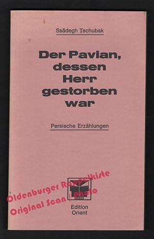 Image du vendeur pour Der Pavian, dessen Herr gestorben war: Persische Erzhlungen - Tschubak, Ssadegh mis en vente par Oldenburger Rappelkiste