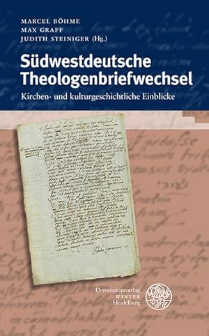 Seller image for Sdwestdeutsche Theologenbriefwechsel : Kirchen- und kulturgeschichtliche Einblicke. Christoph Strohm zum 65. Geburtstag for sale by AHA-BUCH GmbH