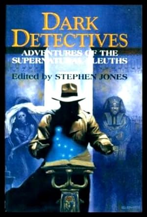 Bild des Verkufers fr DARK DETECTIVES - Adventures of the Supernatural Sleuths zum Verkauf von W. Fraser Sandercombe