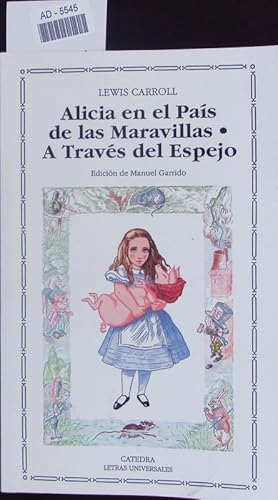 Imagen del vendedor de Alicia en el pas de las maravillas ; A travs del espejo y lo que Alicia encontr all. a la venta por Antiquariat Bookfarm