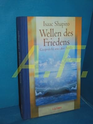 Image du vendeur pour Wellen des Friedens : Gesprche aus der Stille [bers.: Ekankar Prarthi Swami , Eberhard J. Hommel] mis en vente par Antiquarische Fundgrube e.U.