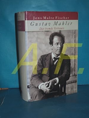 Seller image for Gustav Mahler : der fremde Vertraute , Biographie for sale by Antiquarische Fundgrube e.U.