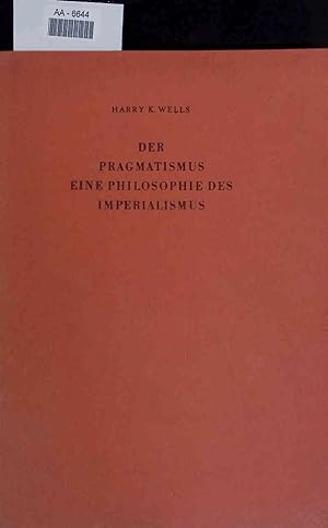 Imagen del vendedor de Der Pragmatismus Eine Philosophie des Imperialismus. AA-6644 a la venta por Antiquariat Bookfarm