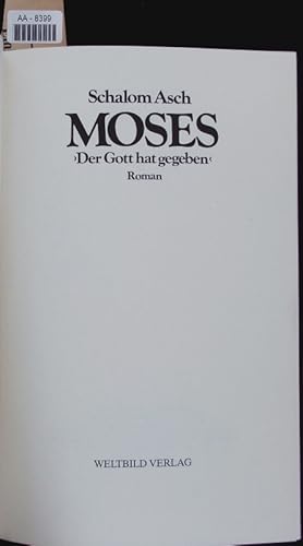 Image du vendeur pour Moses. Der Gott hat gegeben ; Roman. mis en vente par Antiquariat Bookfarm