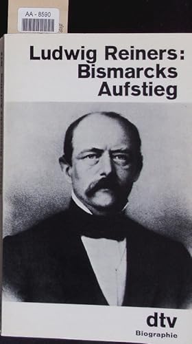 Bild des Verkufers fr Bismarcks Aufstieg. 1815-1864. zum Verkauf von Antiquariat Bookfarm