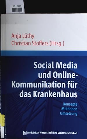 Seller image for Social Media und Online-Kommunikation fr das Krankenhaus. Konzepte, Methoden, Umsetzung. for sale by Antiquariat Bookfarm