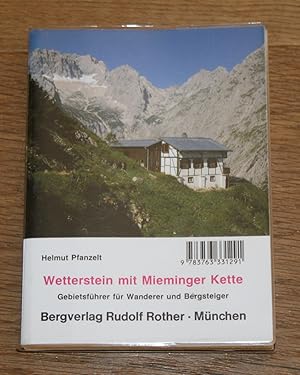 Wetterstein mit Mieminger Kette. Gebietsführer für Wanderer und Bergsteiger. Mit einem aktuellen ...