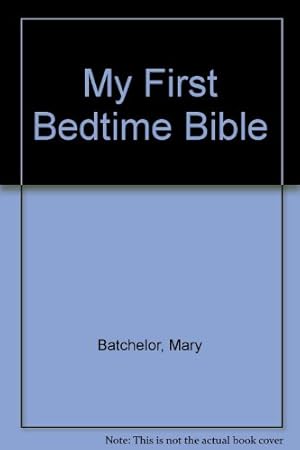 Bild des Verkufers fr My First Bedtime Bible zum Verkauf von WeBuyBooks