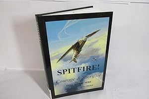 Seller image for Spitfire!: Courage and Sacrifice by Dilip Sarkar MBE, Signed copy, 2006 for sale by Devils in the Detail Ltd