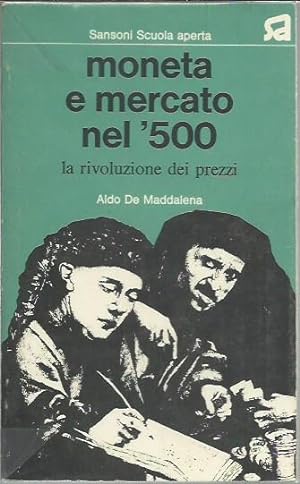 Bild des Verkufers fr Moneta e mercato nel '500. la rivoluzione dei prezzi zum Verkauf von Booklovers - Novara