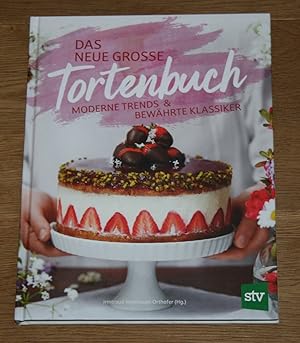 Das neue grosse Tortenbuch. Moderne Trends & bewährte Klassiker.