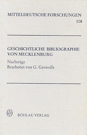 Geschichtliche Bibliographie von Mecklenburg: Nachträge, Ergänzungen und Berichtigungen - Bearbei...